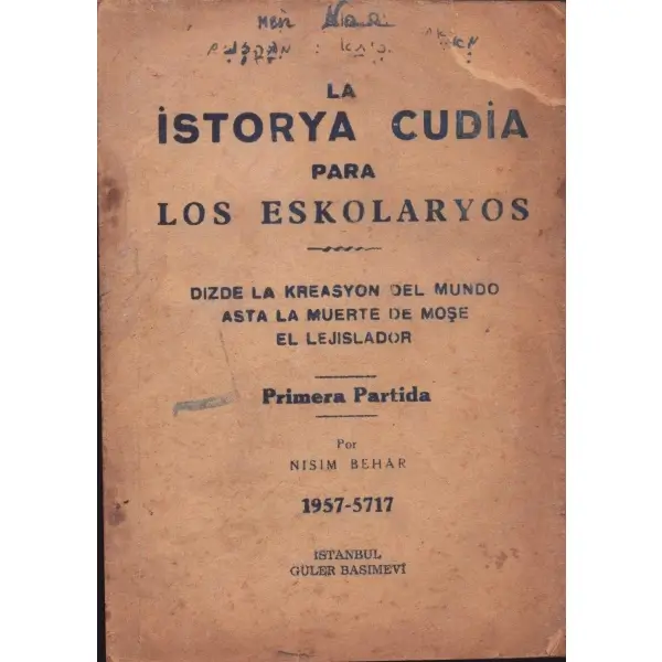LA İSTORYA CUDİA PARA LOS ESKOLARYOS (1. Bölüm), Nesim Behar, 1957 (5717), Güler Basımevi, 63 s., 13,5x19,5 cm