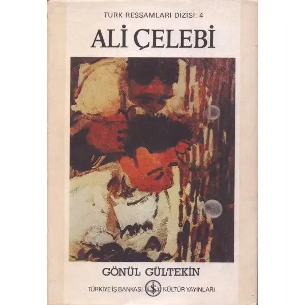Ali Çelebi tarafından imzalı ALİ ÇELEBİ, Gönül Gültekin Türkiye İş Bankası Kültür Yayınları, Ankara 1984, 64+32 s., 14x20 cm