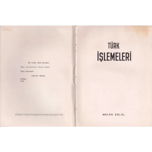 TÜRK İŞLEMELERİ, Melek Celâl, Kenan Basımevi ve Klişe Fabrikası, İstanbul 1939, 26+75 s., 16x22 cm