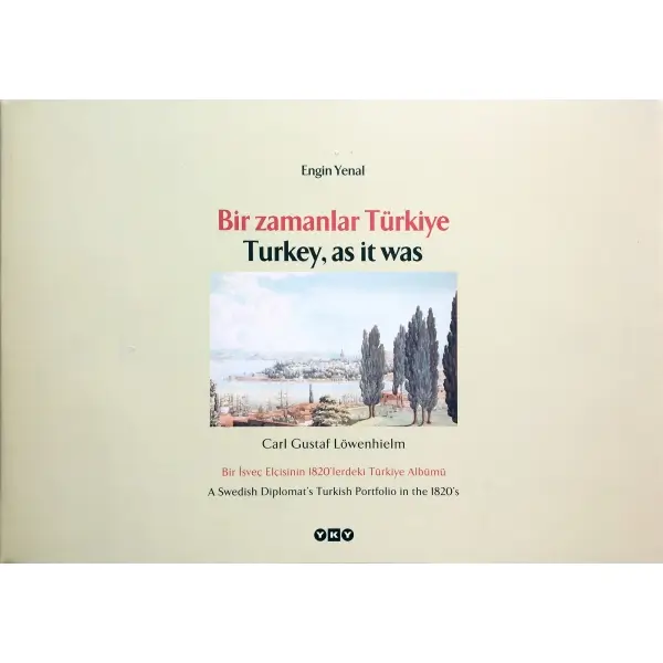 Türkçe-İngilizce BİR ZAMANLAR TÜRKİYE- BİR İSVEÇ ELÇİSİNİN 1820´LERDEKİ TÜRKİYE ALBÜMÜ (TURKEY, AS IT WAS- A SWEDISH DIPLOMAT´S TURKISH PORTFOLIO IN THE 1820'S), Engin Yenal, 2003 İstanbul: Yapı Kredi Yayınları, 239 s, 34x47 cm