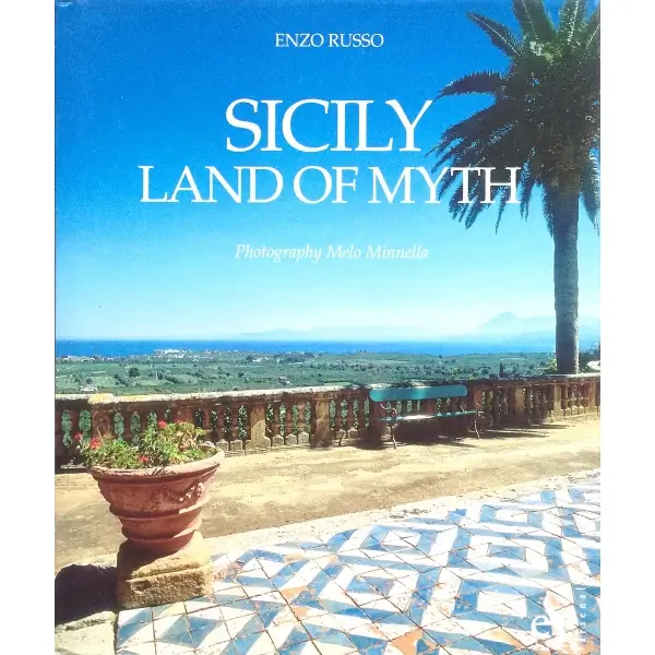 SICILY LAND OF MYTH, Enzo Russo, 2006, Verona: Arsenale Editrice, 200 s., 21x27 cm