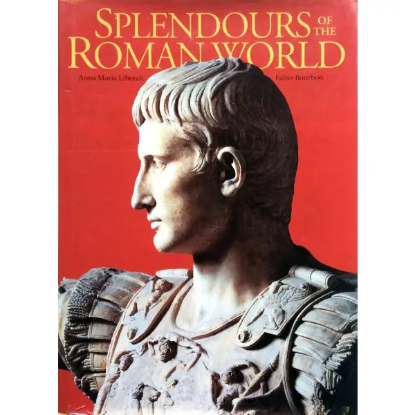 İngilizce SPLENDOURS OF THE ROMAN WORLD, Anna Maria Liberati, Fabio Bourbon, 1996, London : Thames and Hudson, 291 s., 24x37 cm