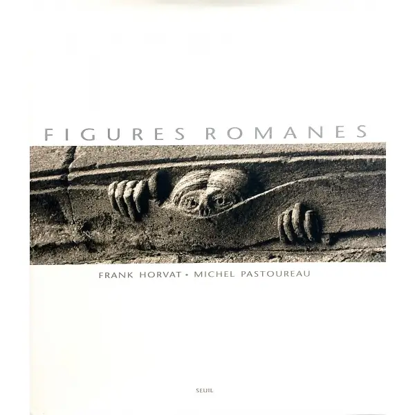 Fransızca FIGURES ROMANES, Frank Horvat & Michel Pastoureau, 2001, Paris: Seuil, 286 s., 21x39 cm