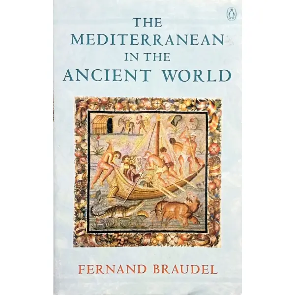 İngilizce THE MEDITERRANEAN IN THE ANCIENT WORLD, Fernand Braudel, 2002, London: Penguin, 436 s., 14x20 cm