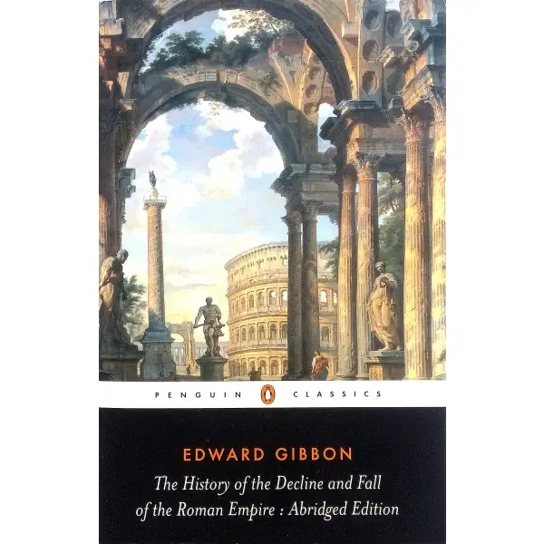 İngilizce THE HISTORY OF THE DECLINE AND FALL OF THE ROMAN EMPIRE, Edward Gibbon, 2000, London: Penguin Books, 795 s., 15x20 cm