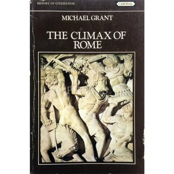İngilizce THE CLIMAX OF ROME: HISTORY OF CIVILISATION, Michael Grant, 1974, London: Cardinal, 349 s., 16x20 cm