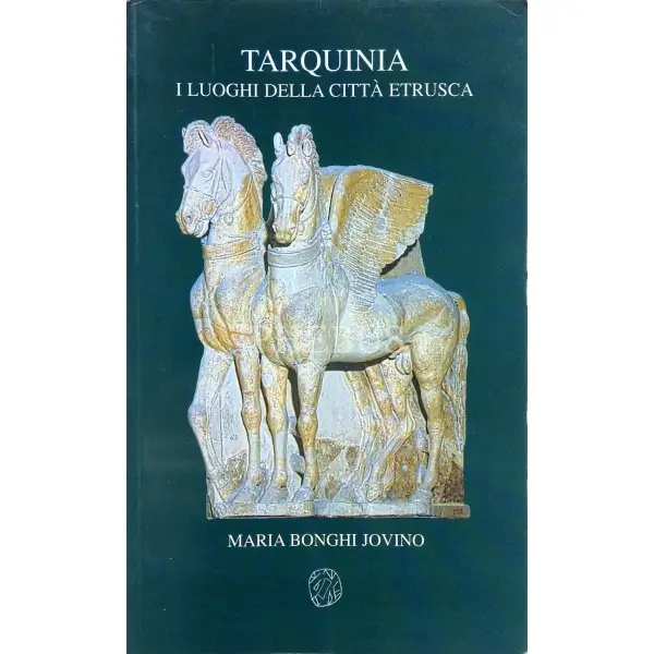 İtalyanca TARQUINIA I LUOGHI DELLA CITTA ETRUSCA,  Maria Bonghi Jovino, 2001, Tarquinia: L´Abaco, 110 s., 16X21 cm