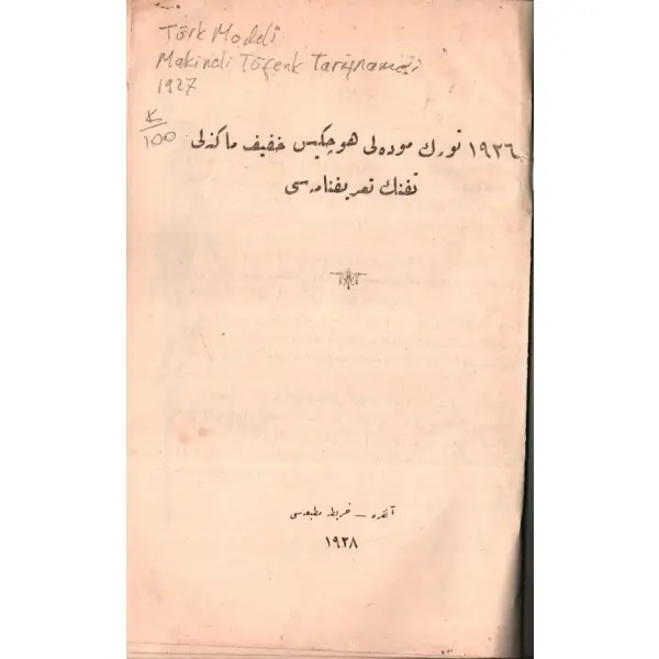 1926 TÜRK MODELİ HOTCHKISS HAFÎF MAKİNELİ TÜFENK TA´RÎFNÂMESİ, Harita Matbaası, Ankara 1928, 98 s., 16x24 cm