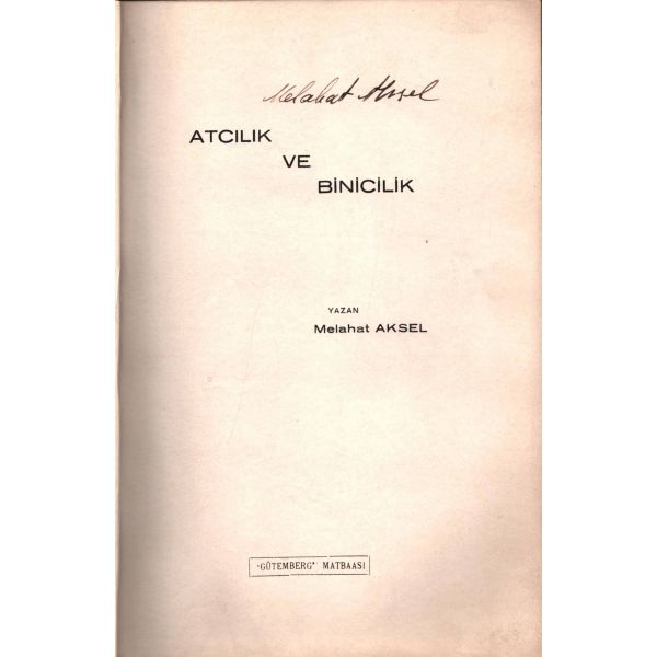 Melahat Aksel´den imzalı ATICILIK VE BİNİCİLİK, Gütemberg Matbaası, 120 sayfa, 16x24 cm