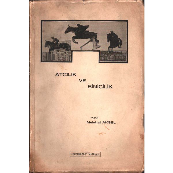Melahat Aksel´den imzalı ATICILIK VE BİNİCİLİK, Gütemberg Matbaası, 120 sayfa, 16x24 cm
