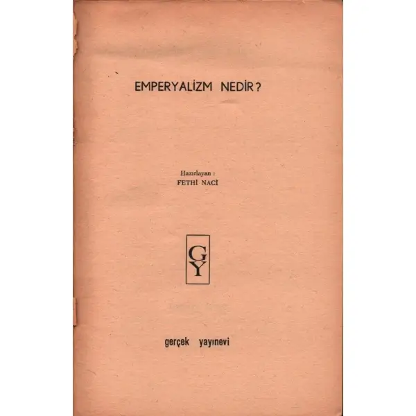 EMPERYALİZM NEDİR? Fethi Naci, 1965, Gerçek Yayınevi, 160 sayfa, 13,5 X 19,5 cm… İTHAFLI VE İMZALI…
