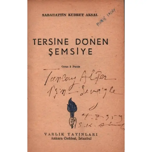TERSİNE DÖNEN ŞEMSİYE, Sabahattin Kudret Aksal, 1958, Varlık Yayınları, 86 sayfa, 12 X 16,5 cm… İTHAFLI VE İMZALI…