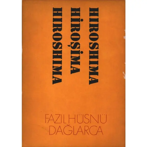 HİROŞİMA, Fazıl Hüsnü Dağlarca, 1970, Kitap Yayınları, 40 sayfa, 13,5 X 19,5 cm… İMZALI…