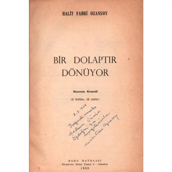 BİR DOLAPTIR DÖNÜYOR, Halit Fahri Ozansoy, 1958, Baha Matbaası, 160 sayfa, 13,5 X 19 cm… İTHAFLI VE İMZALI…