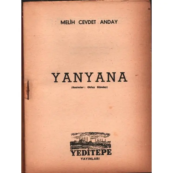 YANYANA, Melih Cevdet Anday, 1956, Yeditepe Yayınları, 64 sayfa, 12 X 16,5 cm… İTHAFLI VE İMZALI…