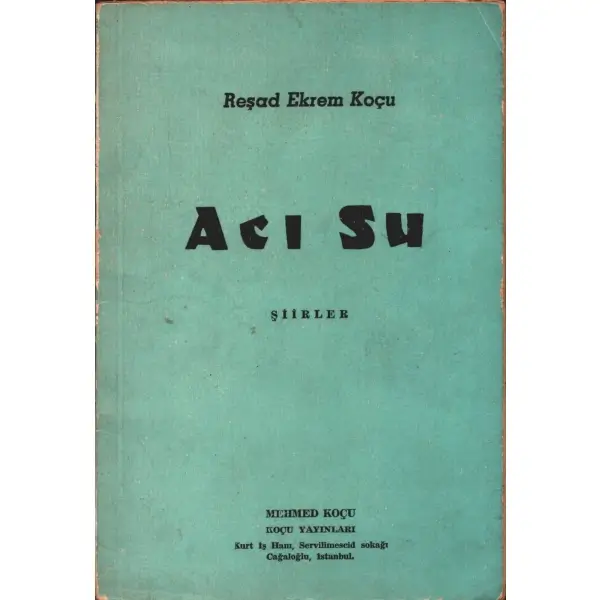 ACI SU, Reşat Ekrem Koçu, 1965, Koçu Yayınları, 42 + sayfa, 14 X 20 cm… İTHAFLI VE İMZALI…