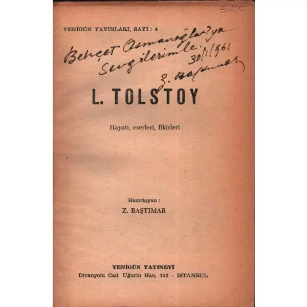 Hazırlayan Z. [Zeki] Baştımar´dan ithaflı ve imzalı L. TOLSTOY (Hayatı, Eserler, Fikirleri), Yenigün Yayınevi, İstanbul, 109 sayfa, 12x17 cm
