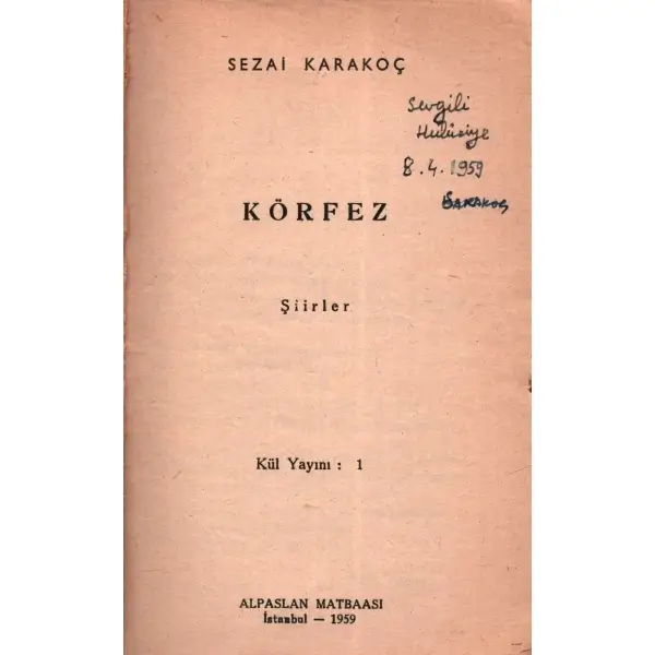 Sezai Karakoç´tan ithaflı ve imzalı KÖRFEZ (Şiirler), Kül Yayını: 1, Alpaslan Matbaası, İstanbul - 1959, 48 sayfa, 12x17 cm