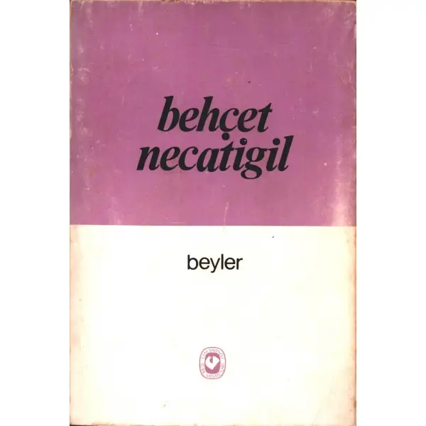 Behçet Necatigil´den ithaflı ve imzalı BEYLER (Şiirler), Cem Yayınevi, İstanbul - 1978, 128 sayfa, 14x20 cm