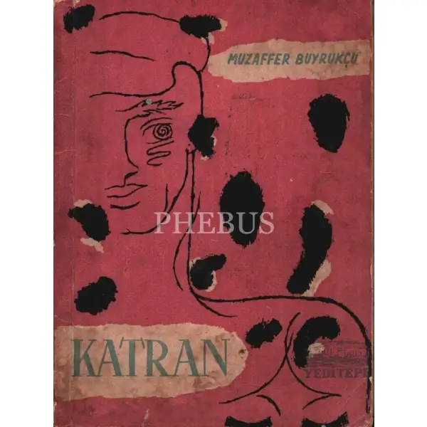 Muzaffer Buyrukçu'dan ithaflı ve imzalı KATRAN, Yeditepe Yayınları, Mart 1956 - İstanbul, 86 sayfa, 12x17 cm 