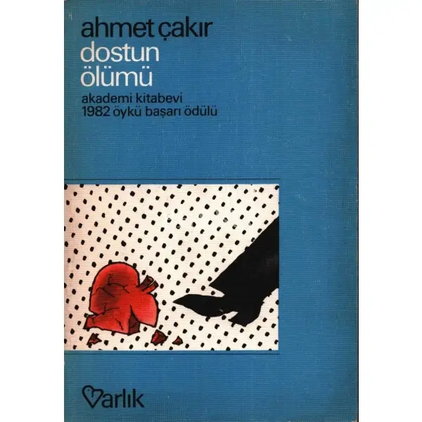 Ahmet Çakır'dan ithaflı ve imzalı DOSTUN ÖLÜMÜ, Varlık Yayınları, Mayıs 1983, 98 sayfa, 14x20 cm 