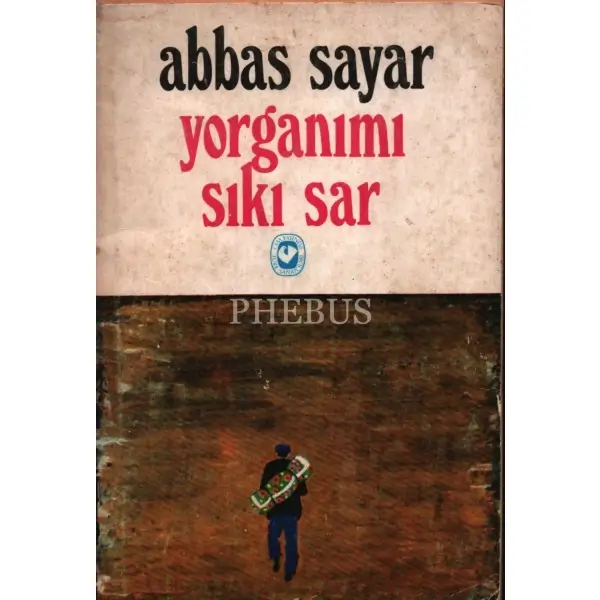 Abbas Sayar'dan ithaflı ve imzalı YORGANIMI SAR (Hikâyeler), Cem Yayınevi, İstanbul - 1979, 94 sayfa, 14x20 cm 