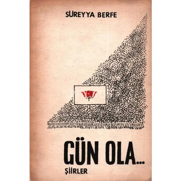 Süreyya Berfe'den ithaflı ve imzalı GÜN OLA... (Şiirler), Tipo Neşriyat ve Basımevi, 1969, 47 sayfa, 14x20 cm 