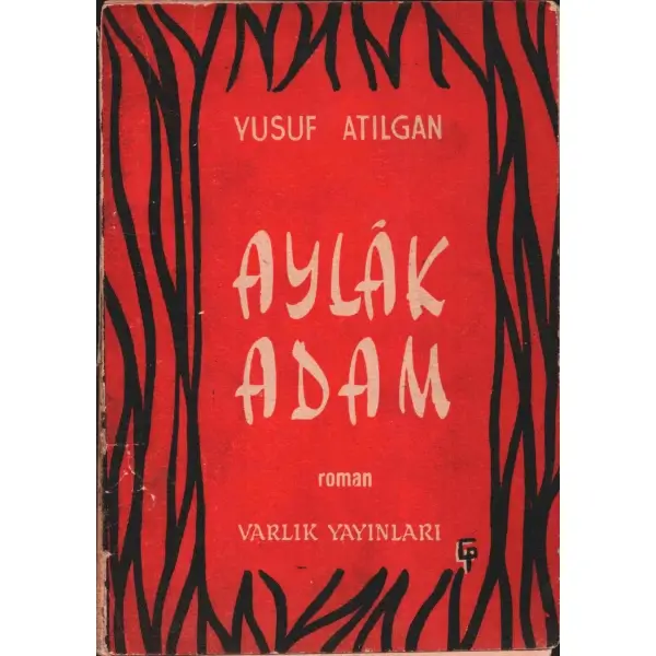 Yusuf Atılgan´dan ithaflı ve imzalı AYLAK ADAM (Roman), Varlık Yayınları, İstanbul - Şubat 1959, 126 sayfa, 12x17 cm
