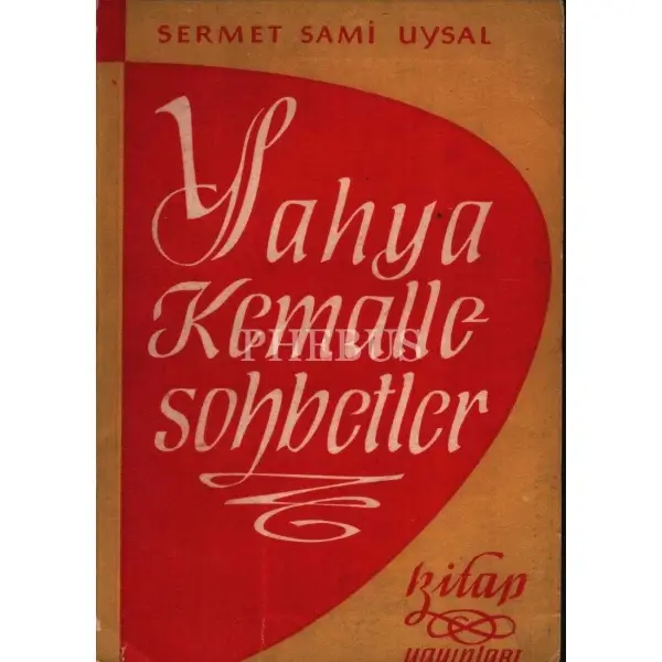 Sermet Sami Uysal'dan ithaflı ve imzalı YAHYA KEMAL'LE SOHBETLER, Kitap Yayınları, 1959, 215 sayfa, 12x17 cm 