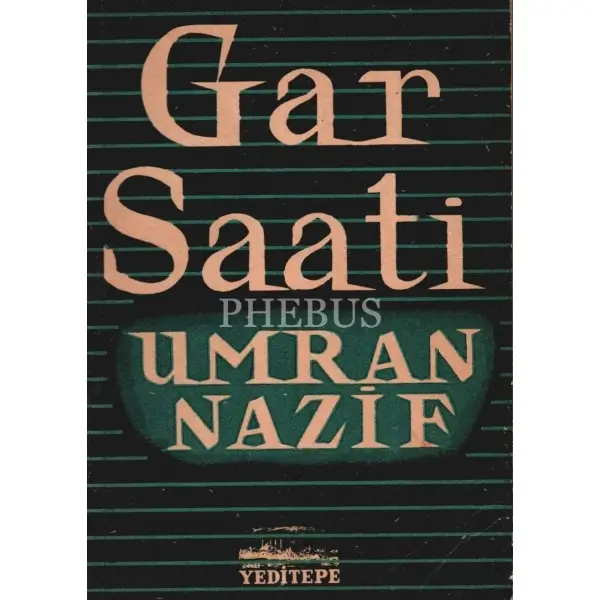 Umran Nazif Yiğiter'den ithaflı ve imzalı GAR SAATİ, Yeditepe Yayınları, İstanbul - Kasım 1951, 80 sayfa, 12x17 cm 