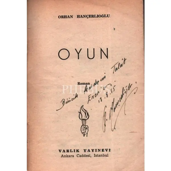 Orhan Hançerlioğlu'ndan ithaflı ve imzalı OYUN (Roman), Varlık Yayınevi, İstanbul - Eylül 1953, 128 sayfa, 12x17 cm 