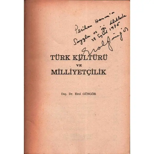 Erol Güngör´den ithaflı ve imzalı TÜRK KÜLTÜRÜ VE MİLLİYETÇİLİK, İrfan Matbaası, İstanbul - 1975, 256 sayfa, 14x20 cm