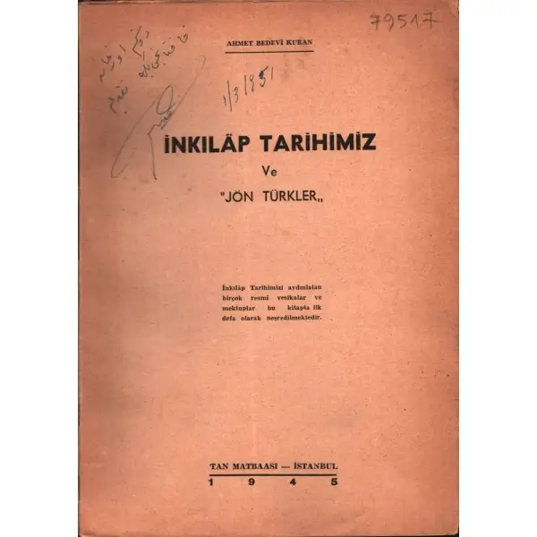 Ahmed Bedevî Kuran´dan ithaflı ve imzalı İNKILÂP TARİHİMİZ VE JÖN TÜRKLER, Tan Matbaası, İstanbul - 1945, 378 sayfa, 18x25 cm