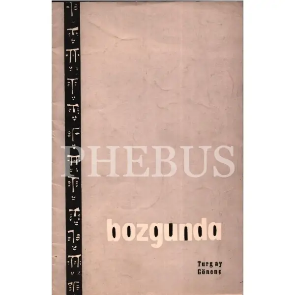 Turgay Gönenç'ten öğretmeni İzzet Deliçay'a ithaflı ve imzalı BOZGUNDA, Gutenberg Matbaası, Eylül 1962, 29 sayfa, 13x20 cm