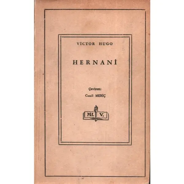 Çeviren Cemil Meriç´ten Fehmi Baldaş´a ithaflı ve imzalı HERNANİ, Victor Hugo, Maarif Basımevi, İstanbul - 1956, 184 sayfa, 12x19 cm