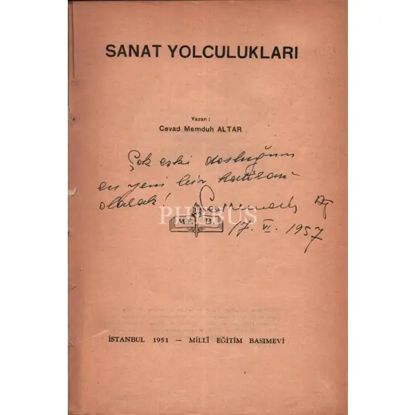 Cevad Memduh Altar'dan ithaflı ve imzalı SANAT YOLCULUKLARI, Millî Eğitim Basımevi, İstanbul - 1951, 156 sayfa, 17x24 cm 