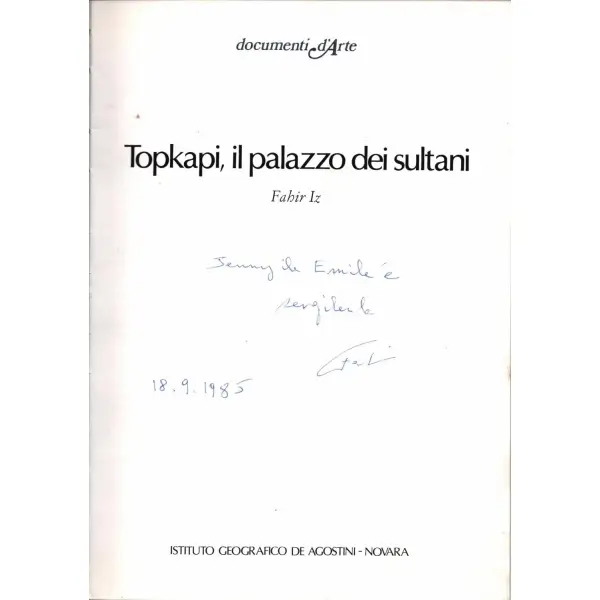 Fahir İz'den ithaflı ve imzalı TOPKAPI, IL PALAZZO DEI SULTANI, Documenti d'Arte, Novara - 1981, 75 sayfa, 18x25 cm 
