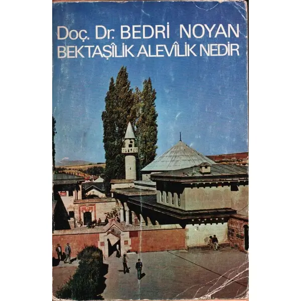 Bedri Noyan'dan ithaflı ve imzalı BEKTÂŞİLİK ALEVÎLİK NEDİR?, Doğuş Matbaacılık, Ankara - 1985, 372 sayfa, 16x24 cm 