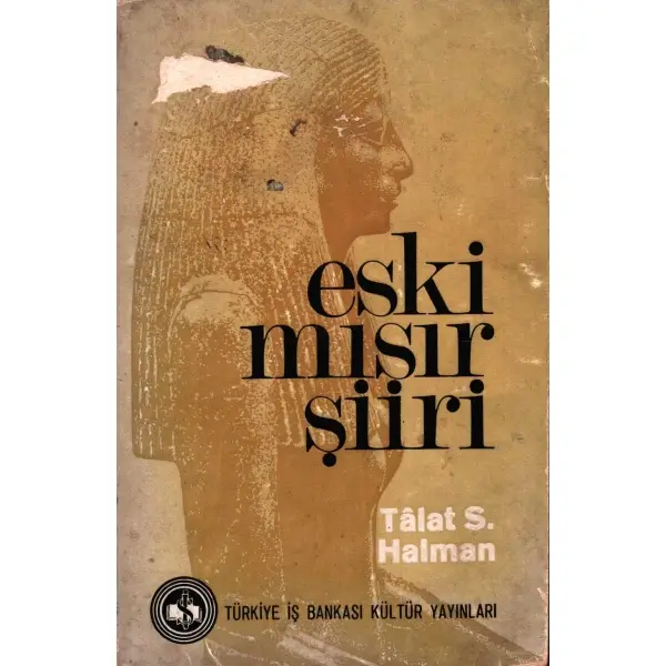 Hazırlayan ve çeviren Tâlat S. Halman´dan Sedat Ağralı´ya ithaflı ve imzalı ESKİ MISIR ŞİİRİ, Türkiye İş Bankası Kültür Yayınları, 158 sayfa, 13x20 cm