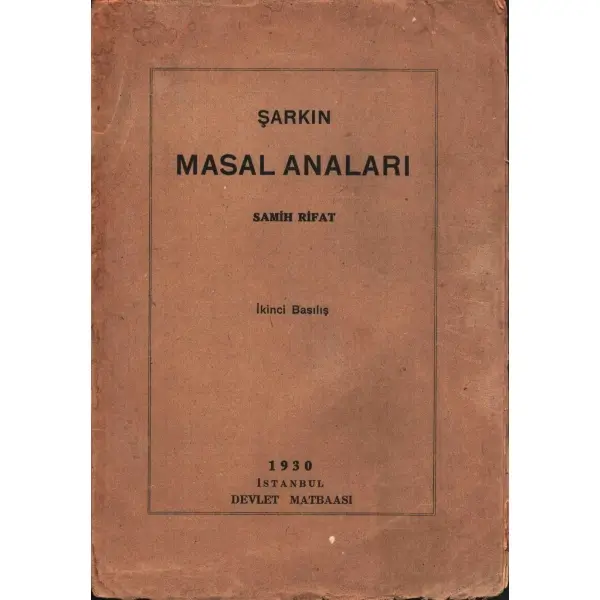 ŞARKIN MASAL ANALARI, Samih Rifat, Devlet Matbaası, İstanbul - 1930, 25 sayfa, 15x21 cm