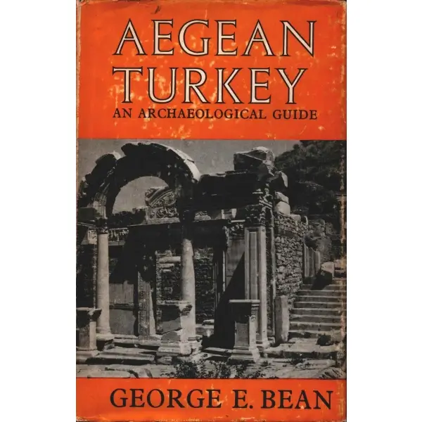AEGAN TURKEY (An Archaeological Guide), George E. Bean, Ernest Benn Limited, London - 1967, 288 sayfa, 15x22 cm