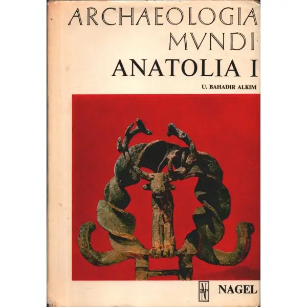 U. [Uluğ] Bahadır Alkım´dan ithaflı ve imzalı ANATOLIA I (From the beginnings to the end of the 2nd millennium B.C.), Nagel Publishers, 1968, 278 sayfa, 17x24 cm