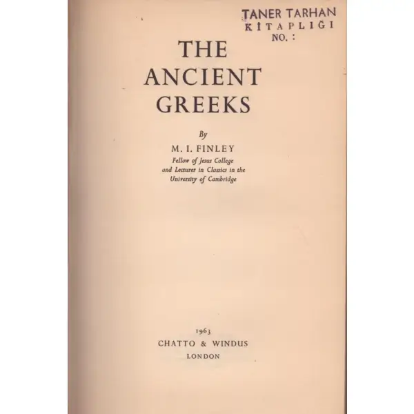 THE ANCIENT GREEKS, M. I. Finley, Chatto & Windus, London - 1963, 206 sayfa, 15x21 cm