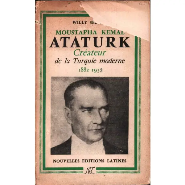 MOUSTAPHA KEMAL ATATURK (1882-1938), Willy Sperco, Nouvelles Editions Latines, Paris - 1958, 201 sayfa, 14x23 cm