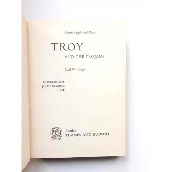 Troy and the Trojans, Carl W. Blegen. Thames & Hudson, 1963. 240 sayfa. Sb resimli. Bez ciltli