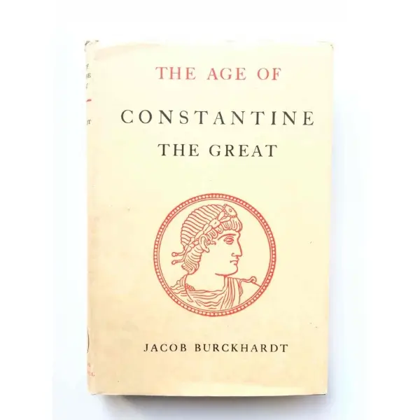 The Age of Constantine the Great, Jacob Burckhardt. Routledge & Kegan Paul, 1964. 400 sayfa. Ciltli ve şömizli