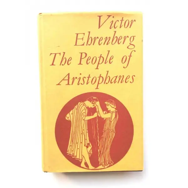 The People of Aristophanes: A Sociology of Old Attic Comedy. Victor Ehrenburg. Methuen, 1974. 33887 sayfa. Sb resimli. Ciltli şömizli.