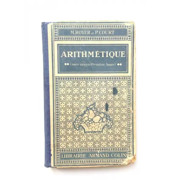 Arithmetique Cours Moyen (Premiere Annee), M. Royer et. P. Court, 1935, Paris, Librairie Armond Colin, 312s, Fransızca, S/B Resimli, Fransızca