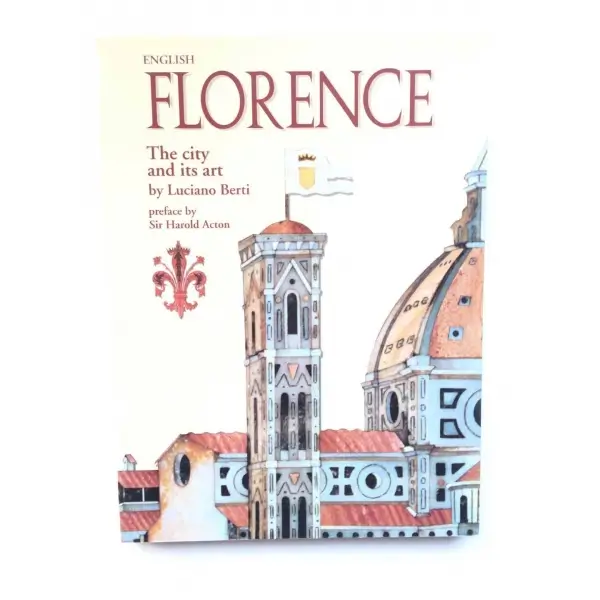 Florence the City and its Art, Luciano Berti, 2000, Becocci Editore,240s, Renkli Resimli, İngilizce, Karton Kapak