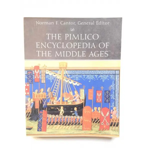 The Pimlico Encyclopedia of the Middle Ages, Norman F. Cantor, 1999, London, Pimlico, 464s, Renkli Resimli, İngilizce, Karton Kapak